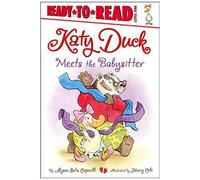 Katy Duck Meets The Babysitter: Ready-To-Read Level 1