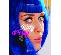 Katy Perry - L'histoire illustrée d'une icône pop - Capucine Fau - Casa - broché - Monographie