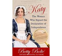 Katy: The Woman Who Signed the Declaration of Independence - Betty Bolte - Mystic Owl Publishing - ebook (ePub) - Livre