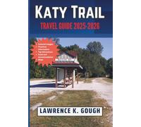 Katy Trail Travel Guide 2025-2026: Your Complete Insider Guide to Effortless Biking, Hiking, and Exploring Missouri’s Premier Trail, With Expert Tips, Hidden Gems, and Hassle-Free Planning.