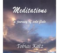Katz, Tobias - Meditations: A Journey of Solo Flute