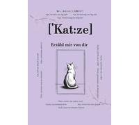 Katze, erzähl mir von dir: Fragen, die für immer bleiben | Ein Erinnerungsbuch für Katzenbesitzer zum Ausfüllen | Persönliches Andenken an deine Katze ... Erinnerungen, Eigenheiten und leise Momente