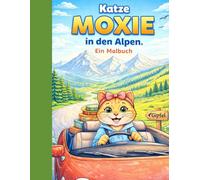 Katze Moxie in den Alpen - Ein Malbuch