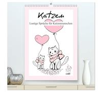 Katzen. Lustige Sprüche für Katzenmenschen (hochwertiger Premium Wandkalender 2026 DIN A2 hoch), Kunstdruck in Hochglanz: Lustig illustrierter Typo-Kalender für humorvolle Tierfreunde!