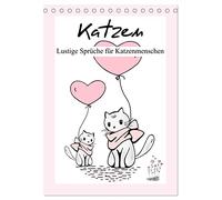 Katzen. Lustige Sprüche für Katzenmenschen (Tischkalender 2026 DIN A5 hoch), CALVENDO Monatskalender: Lustig illustrierter Typo-Kalender für humorvolle Tierfreunde!