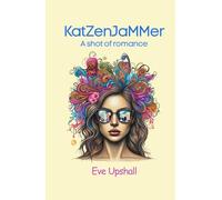 Katzenjammer, A shot of Romance: Fake-dating and British romcom blend in this hilarious and steamy debut novel. A must-read for summer 2025 from new indie author Eve Upshall.