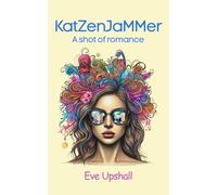 Katzenjammer, A shot of Romance: Fake-dating and British romcom blend in this hilarious and steamy debut novel. A must-read for summer 2025 from new indie author Eve Upshall.