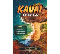 KAUAI Guía de viaje: Desde senderos de senderismo hasta playas, cosas que hacer y consejos para un viaje memorable y una experiencia de lista de deseos.