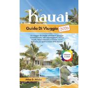 KAUAI Guida Di Viaggio 2026: Il tuo compagno indispensabile per scoprire pittoreschi villaggi, splendide ville, avventure alpine e meraviglie nascoste nella più bella regione lacustre d'Italia