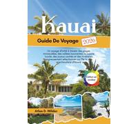 KAUAI Guide De Voyage 2026: Votre guide indispensable pour découvrir les villages pittoresques, les villas exceptionnelles, les aventures alpines et ... de la plus belle région lacustre d'Italie.