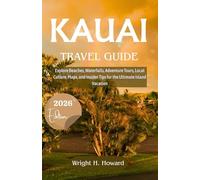 KAUAʻI TRAVEL GUIDE 2026: Beaches, Waterfalls, Adventure Tours, Local Culture, Maps, and Insider Tips for the Ultimate Island Vacation