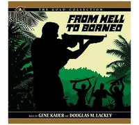 Gene Kauer & Douglas M. Lackey - From Hell To Borneo