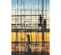 Kaufman Constructs Trading Systems