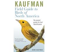 Kenn Kaufman – Kaufman Field Guide to Birds of North America