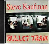 Kaufman, Steve - Bullet Train