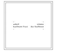 Kaufmann Frust;das Feuilleton - Kaufmann Frust/das Feuilleton