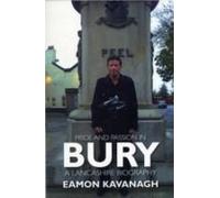 Kavanagh, E: Pride & Passion In Bury