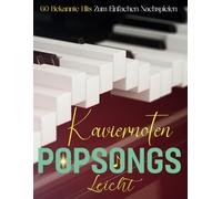 Kaviernoten Popsongs Leicht: 60 bekannte Hits zum einfachen Nachspielen