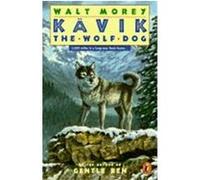Kavik the Wolf Dog Walt Morey (Auteur)