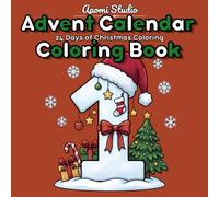 Kawaii Advent Calendar Colouring Book - 48 Christmas Designs: 24 decorated numbers and 24 cosy winter scenes with cute animals, one a day, bold lines, single sided printing, ages 8 and up