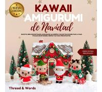 Kawaii Amigurumi de Navidad: Amigurumis de navidad, patrones sencillos de ganchillo para principiantes, animales de Navidad kawaii en crochet, ... navideñas y patrones de ganchillo en español