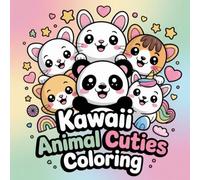 Kawaii Animal Cuties Coloring: Cute coloring book for kids, kawaii coloring book, Coloring Book for Adults and Kids, Bold and Easy, stress relief coloring, perfect gift idea, mindfulness coloring book