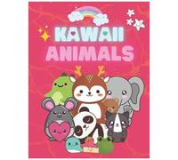 Kawaii Animals: Amazing Coloring Book For Kids 3 - 8, Cute And Lovely Animals
