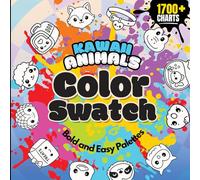 Kawaii Animals Color Swatch Book: Track & Organize 1,700+ Colors with Bold Animal-Themed Charts, Palettes, Patterns, Test Pages & Expert Tips for Blending Markers, Pencils, Crayons & Gel Pens