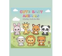 Kawaii Animals Coloring Book for Kids Ages 2-6: Cute Chibi Animals, Simple Thick Lines, Perfect for Toddlers and Preschoolers, Single-Sided Pages