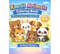 Kawaii Animals Coloring Book for Kids Ages 3-7: 80 Super Cute and Easy Baby Animal Designs to Color - Fun, Simple, and Perfect for Toddlers and Preschoolers