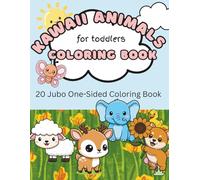 Kawaii Animals Coloring Book for Toddlers Ages 2-4 ; 20 Jumbo One-Sided Happy Cute Animal Pages to Color: Smiling Kawaii Bunnies, Kittens, Puppies & ... Black Line Art for Toddlers and Children