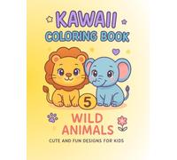 Kawaii Animals Coloring Book - Vol.5 Wild Animals: Jungle Beasts and Cute Wild Creatures | Kawaii Coloring Book for Kids Ages 3-8 with Easy and Fun Designs