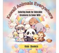 Kawaii Animals Everywhere: Coloring book for Adorable Creatures to Color With