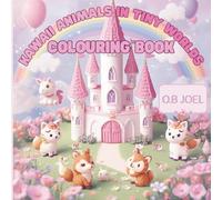 Kawaii Animals in Tiny Worlds Colouring Book