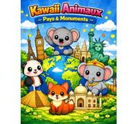 Kawaii Animaux - Pays & Monuments: Coloriages mignons autour du monde : animaux kawaii devant les monuments emblématiques.
