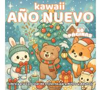 Kawaii Año Nuevo - Libro para Colorear de Invierno para Niños y Adultos: 50 páginas alegres con escenas kawaii para relajarse, celebrar y comenzar el año con color
