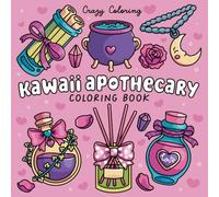 Kawaii Apothecary Coloring Book: Cute Potion Bottles, Magical Herbs & Cozy Remedies, Adorable Coquette-Style Designs for Relaxation & Stress Relief