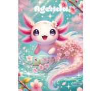 Kawaii Axolotl: AGENDA 2025 2026 - A COLORIER - Journalier 1 jour par page | 12x17 | Primaire, pour fille, ado, 10 ans | En Français | Enfant élève ... 4eme, 3eme | Pastel Violet Manga Anime Rose