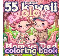 Kawaii Axolotls Mom vs Dad Spring Coloring Book: Bold & Easy Coloring Pages for Parents and Kids • Cute Family Scenes and Spring Activities