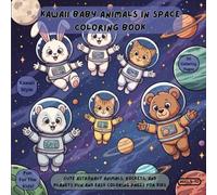 Kawaii Baby Animals In Space Coloring Book: Cute Astronaut Animals, Fun and Easy Coloring Pages for Kids Ages 4-10