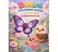 Kawaii Birds Coloring Book for Kids- Cute & Relaxing Bird Designs for Stress Relief: Bold & Easy Bird Designs | Stress Relief Coloring Book | Single-Sided Pages | Perfect Gift for Bird Lovers