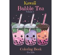 Kawaii Bubble Tea Coloring Book: Explore a Dreamy World of Bubble Tea Delights and Ice Cold Refreshment in this Adorable Coloring Book for Kids 1-10