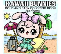 Kawaii Bunnies Coloring Book for Adults and Kids: With Super Cute Bold and Easy Bunny Designs Living Their Best Lives