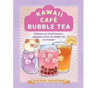 Kawaii café - Bubble Tea Stacey Kwong (Auteur), Beyah del Mundo (Auteur), Synchronique Éditions (Traduction)