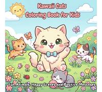 Kawaii Cats Coloring Book for Kids: Fun Animals, Happy Scenes and Positive Messages