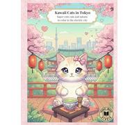 Kawaii Cats in Tokyo: Super cute cats and sakura to color in the electric city