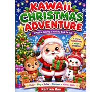Kawaii Christmas Adventure: A Magical Coloring & Activity Book for Kids with Puzzles, Games, Christmas Fun & a Special Wish