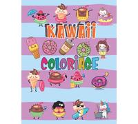Kawaii Coloriage: Pour filles 8-12 ans 50 dessins kawaii unique à colorier Des dessins super mignons inspiration 9 ans, 10ans, 11ans, 12 ans Adultes et Pour Tous Les Âges Kawaii Nourriture Et Boisson