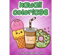 Kawaii Coloriage: super cahier de coloriage nourriture Des fruits ,Des légumes, Pizza, Gâteau et Desserts pour les filles et garçons