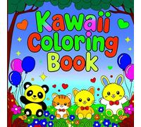 Kawaii Coloring Book: Adorable and Fun Coloring Pages with Kawaii Animals, Cute Objects, Fast Food & Sweet Treats for Kids, Adults, and Stress Relief